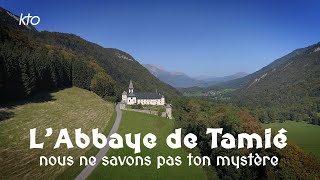 Abbaye de Tamié nous ne savons pas ton mystère [upl. by Kirsten]