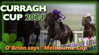 2024 Curragh Cup  Tower Of London Vauban Grosvenor Square [upl. by Holofernes]