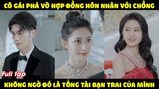 Bị Ép Gả Cho Người Chồng Xa Lạ Cô Gái Không Ngờ Đó Chính Là Vị Tổng Tài Đẹp Trai [upl. by Margarethe]