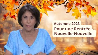 L’équinoxe d’Automne 2023  Pour une rentrée « NouvelleNouvelle » [upl. by Ermentrude984]