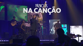 Fábio Jr  Na Canção Ao Vivo [upl. by Tselec460]