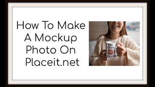 How To Make A Mockup Photo On Placeitnet [upl. by Ettezel450]