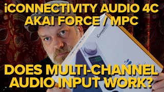 Does the iConnectivity Audio 4C Dual USB Audio Streaming Work With Akai Force and MPC [upl. by Eynttirb]