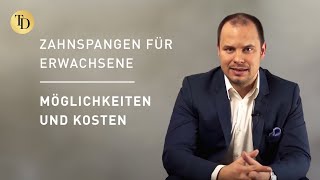 Zahnspangen für Erwachsene Möglichkeiten und Kosten [upl. by Kirt722]