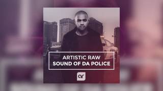 Artistic Raw  Sound Of Da Police [upl. by Silirama]