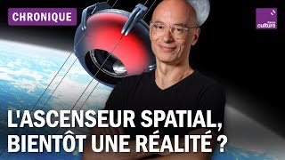 Lascenseur spatial bientôt une réalité [upl. by Verity]