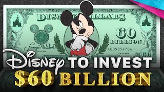 Disneys 60 BILLION quotInvestmentquot Into DISNEY PARKS  Disney News Explained [upl. by Ecaroh914]