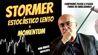 SETUP DO STORMER  ESTOCÁSTICO LENTO  MOMENTUM  CONFIGURAÇÃO PASSO A PASSO [upl. by Skees187]