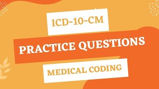 ICD10CMPRACTICE QUESTIONS WITH EXPLANATIONMEDICAL CODING [upl. by Ruiz480]