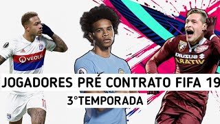 JOGADORES PRÉ CONTRATO FIFA 19 3° TEMPORADA [upl. by Tatum]