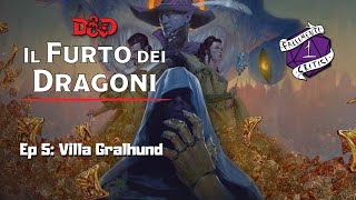 GDR ITA Fallimenti Critici  Waterdeep Il Furto dei Dragoni  Villa Gralhund Ep 5 [upl. by Jamil839]