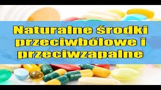 Naturalne środki przeciwbólowe i przeciwzapalne [upl. by Sualohcin]