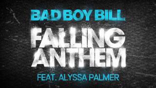 Falling Anthem  Bad Boy Bill Feat Alyssa Palmer [upl. by Anaeg]