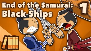 End of the Samurai  Black Ships  Japanese History  Extra History  Part 1 [upl. by Goober985]