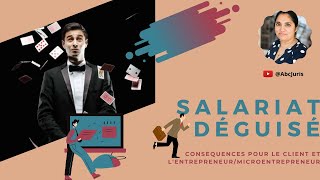 👩🏽‍💼 Salariat déguisé définition conséquences pour le client et lentrepreneurle microentrepreneur [upl. by Ahtnama150]