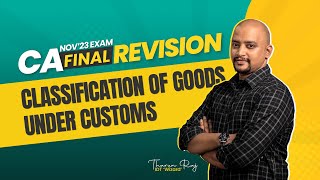 Classification of Goods under Customs  CA Final  IDT  Revision [upl. by Nnaeus]