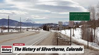 The History of Silverthorne  Summit County  Colorado [upl. by Kasey]