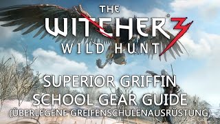 Witcher 3 Guide Überlegene Greifenschulenausrüstung [upl. by Peppie]