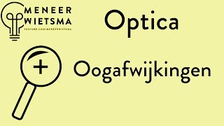 Natuurkunde uitleg Optica 9 Oogafwijkingen [upl. by Bernete]