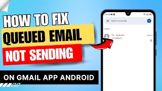 How to Fix Queued Email Not Sending on Gmail App Android  Gmail Queued Problem [upl. by Xxam]