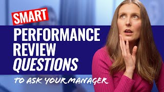 Performance Review Questions SMART Questions to Ask Your Manager in a Performance Review [upl. by Nagad]