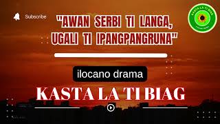 KASTA LA TI BIAG  INSPIRING ILOCANO DRAMA [upl. by Pru687]