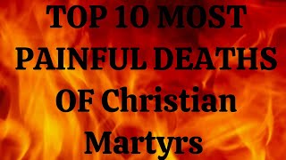 Top 10 Most Painful Deaths of Christian Martyrs [upl. by Adnirem]