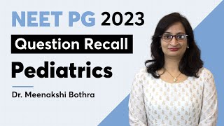 NEET PG quotPediatricsquot Recall March 2023 by Dr Meenkashi Bothra [upl. by Molohs]