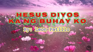 Hesus Diyos Ka ng Buhay Ko Lyrics Video [upl. by Hamal]