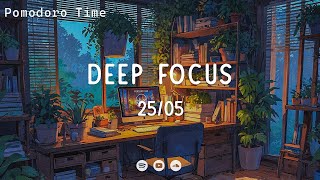 Deep study ★︎ 25 Minute Timer ★︎ Lofi Pomodoro 2505 ★︎ 4 x 25 min [upl. by Fidelity90]