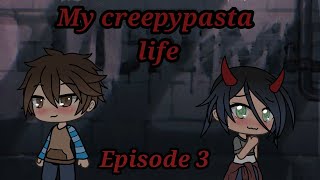 My CreepyPasta Life Episode 3 [upl. by Loseff689]