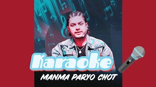 Manma Paryo Chot Karaoke with Lyrics मनमा पर्यो चोट   Pramod Kharel  New Nepali Karaoke 2024 [upl. by Otrebtuc]