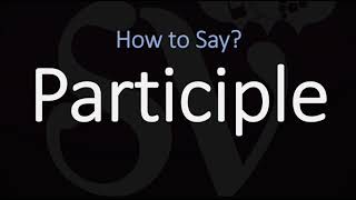 How to Pronounce Participle CORRECTLY [upl. by Aihsened]