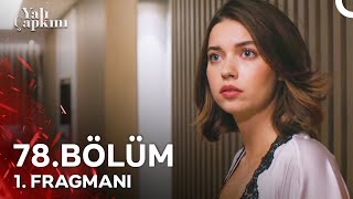 Yalı Çapkını 78 Bölüm 1 Fragmanı  Sana Nasıl Baktığını Gördüm [upl. by Wickham]