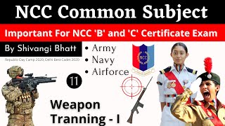 11 Weapon Training  1  NCC Common Subject  NCC B and C Exam [upl. by Rednaeel]