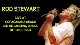 Rod Stewart  Live At Copacabana Beach Rio De Janeiro Brasil 31dec1994 [upl. by Bullard]