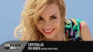 Κρυσταλλία  Πιο Κοντά  Crystallia  Pio Konta  Official Music Video [upl. by Mehsah]