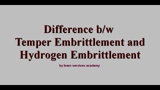 Temper Embrittlement vs Hydrogen Embrittlement [upl. by Atinav]