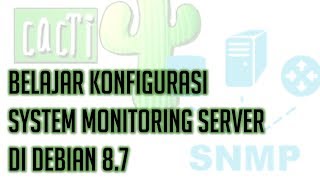 belajar konfigurasi sistem monitoring server snmp  cacti di Debian 87 [upl. by Atkinson]