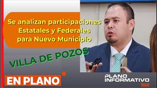 Nuevo Municipio Villa de Pozos tendrá participaciones Federales y Estatales [upl. by Jarrow667]