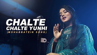 Chalte Chalte Yunhi  Mohabbatein  Cover  Anurati Roy  Shah Rukh Khan [upl. by Pablo]