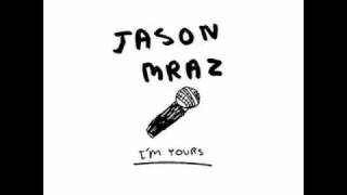 Jason Mraz  Im Yours Feat Lil Wayne amp Jah Cure [upl. by Gerick]