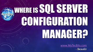 Where is SQL Server Configuration Manager [upl. by Bradley931]