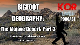 Bigfoot Geography Mojave Desert Part 2 Edwards Airforce Base [upl. by Leicester837]