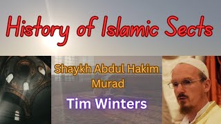 History of Islamic Sects  Shaykh Abdul Hakim Murad [upl. by Yrmac791]