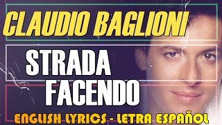 STRADA FACENDO  Claudio Baglioni 1981 Letra Español English Lyrics Testo italiano [upl. by Yssej]