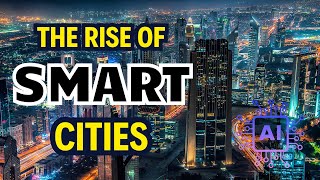 The Rise of Smart Cities Shaping Sustainable Urban Environments ai smartcity smartcities [upl. by Ylecic]