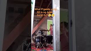 What if  Anak  Sarah G Fill in 🥁 [upl. by Mchugh814]