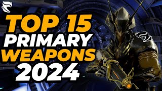 Warframe Top 15 Primary Weapons 2024 [upl. by Sokem]