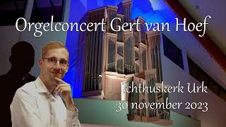 Orgelconcert vanuit de Ichthuskerk  Urk  Gert van Hoef [upl. by Lydon]